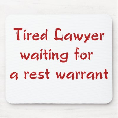 Tired Lawyer