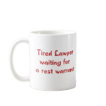 Tired Lawyer Waiting for a Rest Warrant Mug