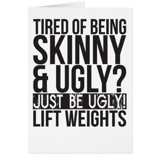 Tired Of Being Fat And Ugly Just Be Ugly Card Zazzle tired-of-being-fat-and-ugly-just-be-ugly-card-zazzle