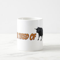 Tired of Bullshit mugs
