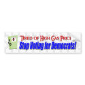 Tired of High Gas Prices? bumper stickers by RichWillis Tired of High Gas Prices? bumper stickers