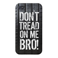 Tires - don't tread on me bro! iPhone 4 cases