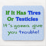Tires Testicles Trouble