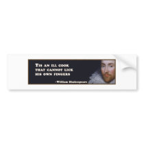 Tis an ill cook that cannot lick his own fingers bumper stickers by tintodesigns Tis an ill cook that cannot lick his own fingers bumper stickers