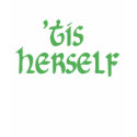 'tis herself t-shirts