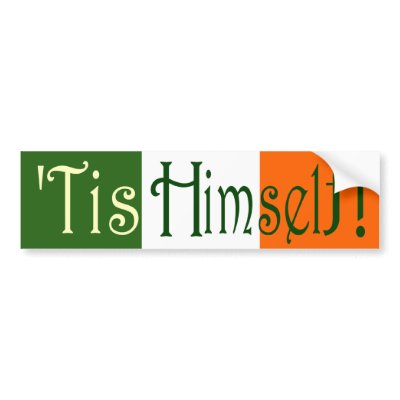 'Tis Himself! Bumper Sticker