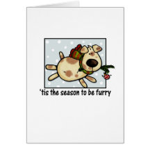 'Tis the season to be furry Greeting Cards