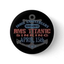 Titanic Sinking 100 Year Anniversary Button