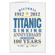 Titanic Sinking 100 Year Anniversary Greeting Cards