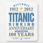 Titanic Sinking 100 Year Anniversary Mouse Pad