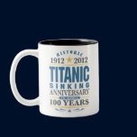 Titanic Sinking 100 Year Anniversary Coffee Mug