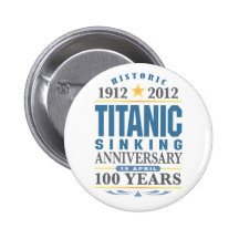 Titanic Sinking 100 Year Anniversary Pin