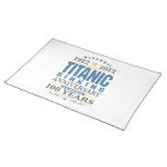Titanic Sinking 100 Year Anniversary Place Mat