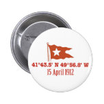 Titanic Sinking GPS Coordinates & White Star Flag Pinback Buttons