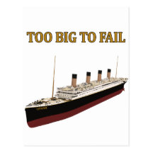 Titanic too big to fail post cards