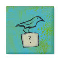 Titled:  Orderly Universe - Questionable bird magnets