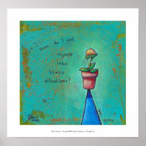 Titled: Situation - Flower pot got stuck fun ART posters