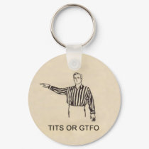 Tits or GTFO keychains