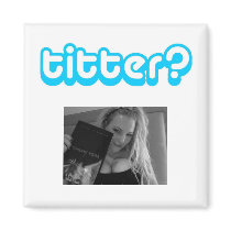 titter? magnets