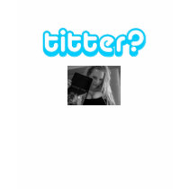 titter? t-shirts