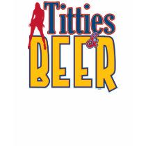 Titties and Beer t-shirts