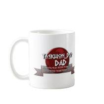 TKD DAD Tae Kwon Do mugs