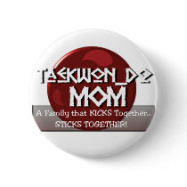TKD MOM TAE KWON DO buttons by sportsstuff TKD MOM TAE KWON DO buttons