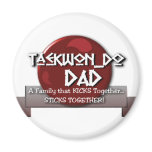 TKD TAEKWONDO DAD MOTTO magnets
