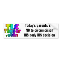 TLC Tugger- Today's parents say NO to circumcision bumper stickers by tlctugger TLC Tugger- Today's parents say NO to circumcision bumper stickers
