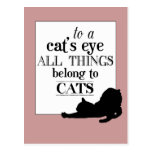 To A Cat's Eye All Things Belong To Cats Postcards