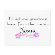 To achieve greatness learn from Jesus Postcard
