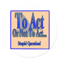 To Act or Not Sticker