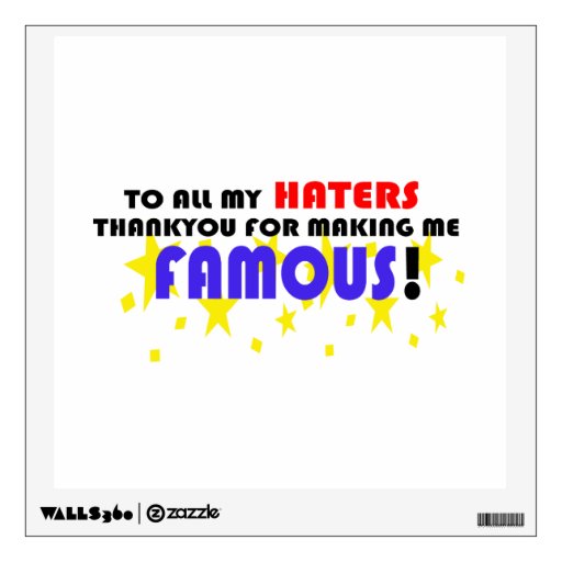 To All My Haters! Wall Sticker | Zazzle