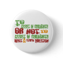 To Assist in Childbirth buttons by 1000suns To Assist in Childbirth buttons