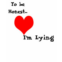To Be Honest I'm Lying! t-shirts by Shine_On_Me To Be Honest I'm Lying! t-shirts