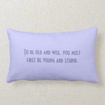 To be old and wise lumbar pillow