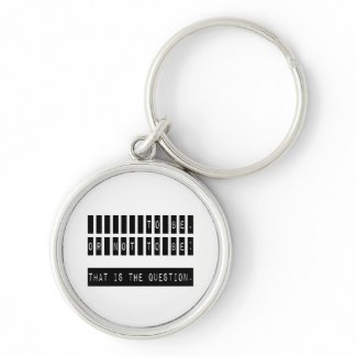 To Be or Not To Be Famous Shakespeare Quote keychain