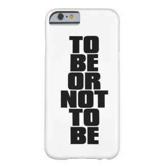TO BE OR NOT TO BE iPhone 6 CASE