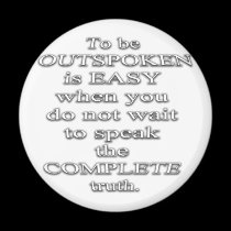 To Be Outspoken Is Easy..  (Quote) magnets