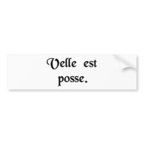 To be willing is to be able. bumper stickers