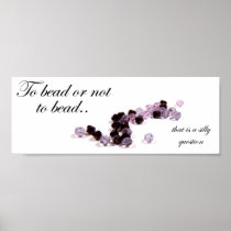 To bead or not to bead Poster Print posters