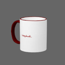 To change the world ... be the change. mugs