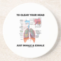 To Clear Your Head Just Inhale & Exhale (Respire) Drink Coaster