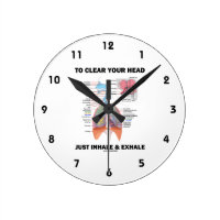 To Clear Your Head Just Inhale & Exhale (Respire) Round Wall Clocks