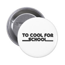 To Cool For School Pin