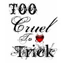 to cruel to trick t-shirts by CatGirl17 to cruel to trick t-shirts