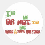 To Dig Round Sticker