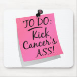 To Do - Kick Cancer's Ass Breast Mousepad