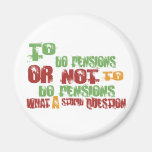 To Do Pensions Fridge Magnets