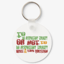 To Do Respiratory Therapy keychains by 1000suns To Do Respiratory Therapy keychains